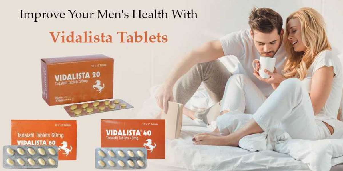 The Vidalista Tablet Will Help You Live A Better, Happier Life