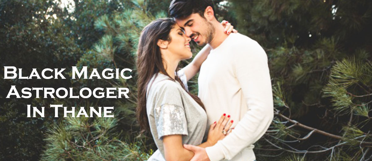 Black Magic Astrologer in Thane | Black Magic Specialist in Thane