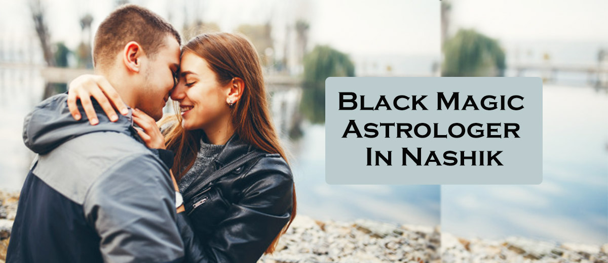 Black Magic Astrologer in Nashik | Black Magic Specialist in Nashik