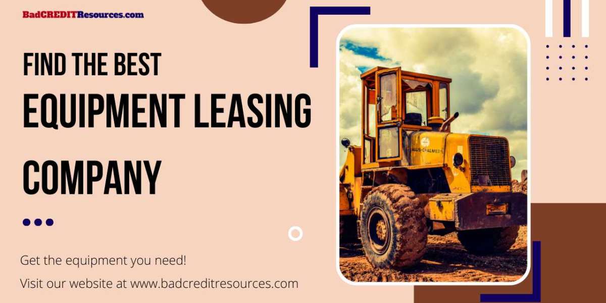 How To Find The Best Equipment Leasing Company For Your Needs