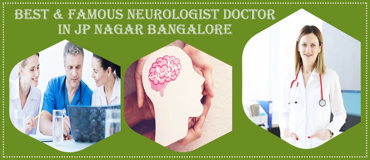 Best Neurologist in JP Nagar Bangalore | Famous Neurologist