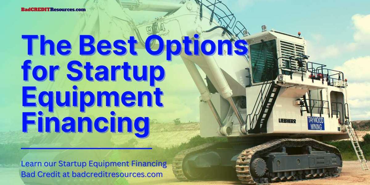 The Best Options for Startup Equipment Financing