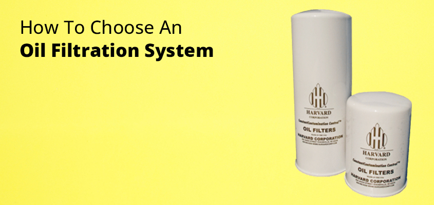 How To Choose An Oil Filtration System - Harvard Filtration