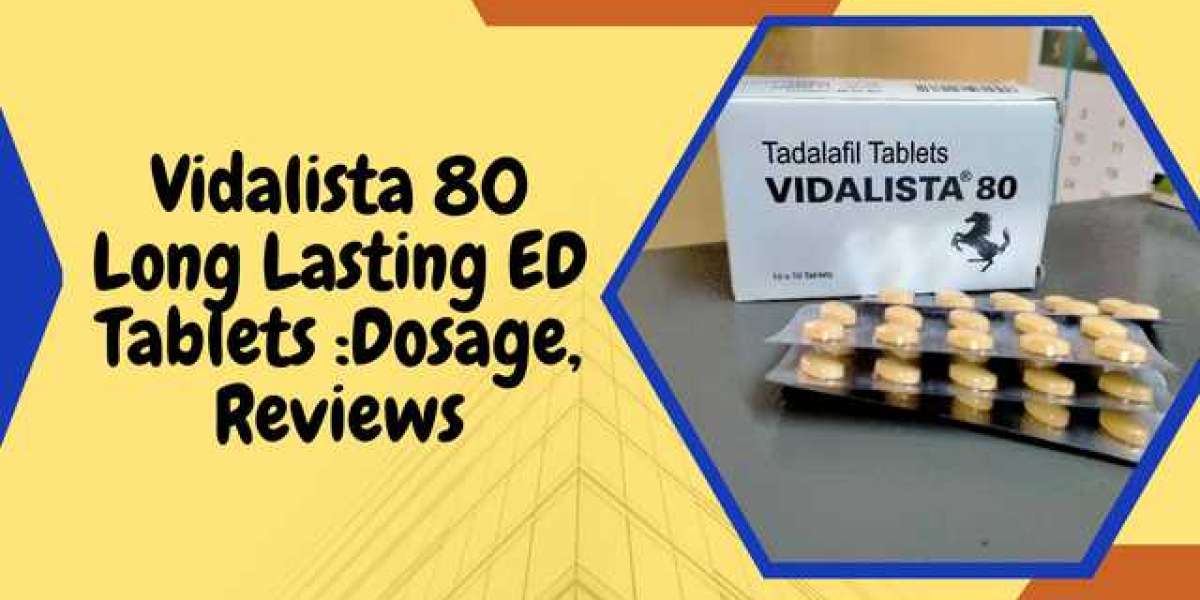 Vidalista 80 Tadalafil Tablets | Long Lasting ED Tablets