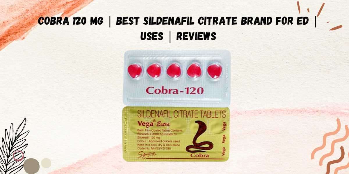 Cobra 120 Mg | Best Sildenafil Citrate Brand For ED | Uses | Reviews