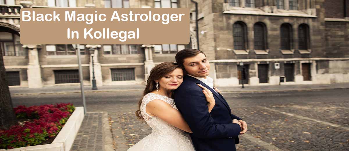 Black Magic Astrologer in Kollegal | Black Magic Specialist