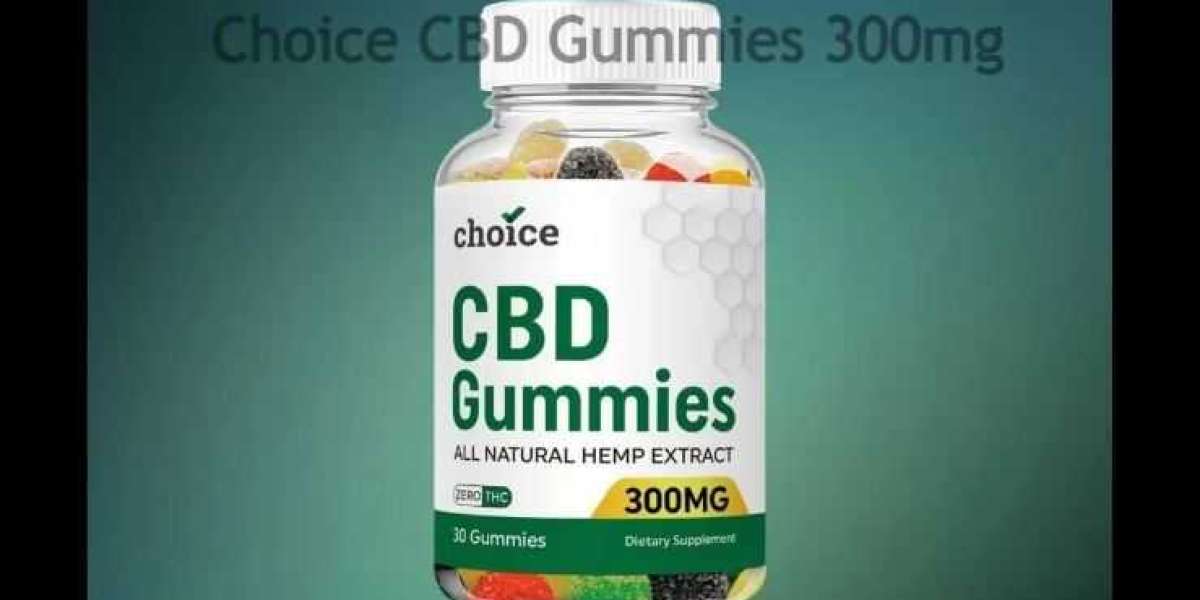 Choice CBD Gummies 100% Natural, Pure, Price, Work and Where To Buy?