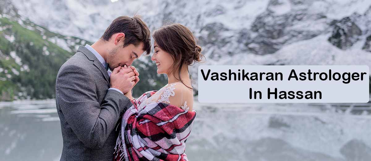 Vashikaran Astrologer in Hassan | Vashikaran Specialist