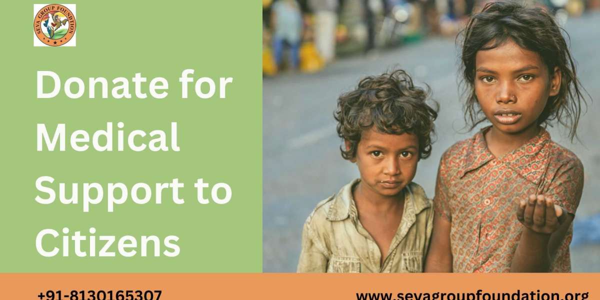 Donate for Medical Support to Citizens: Join Hands with Seva Group Foundation