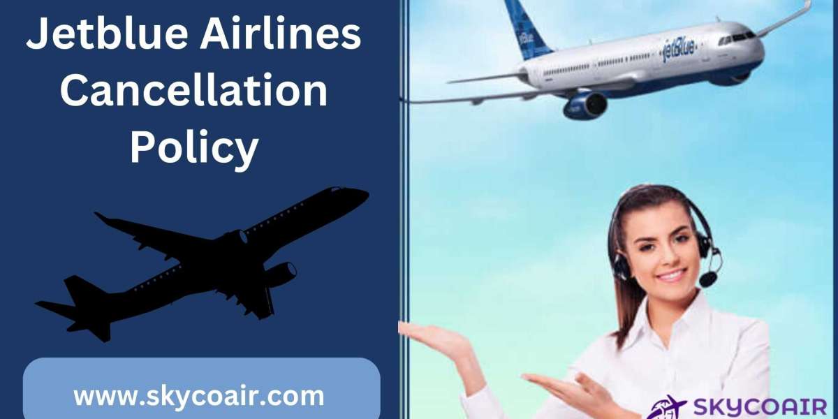 Jetblue Airlines Cancellation Policy Flight?