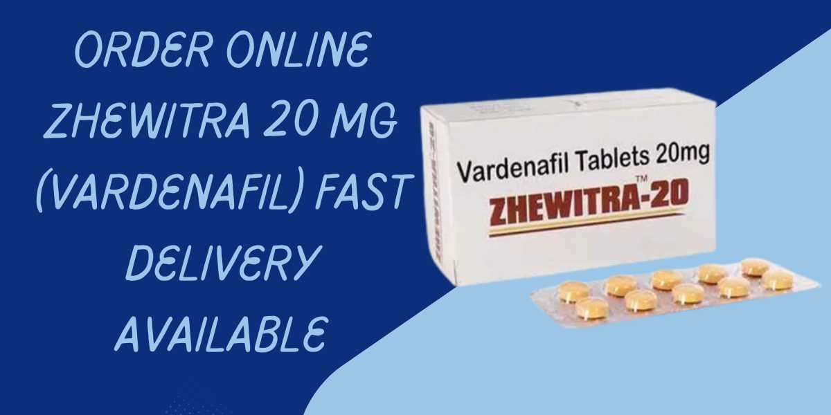 Order Online Zhewitra 20 Mg (Vardenafil) Fast Delivery Available