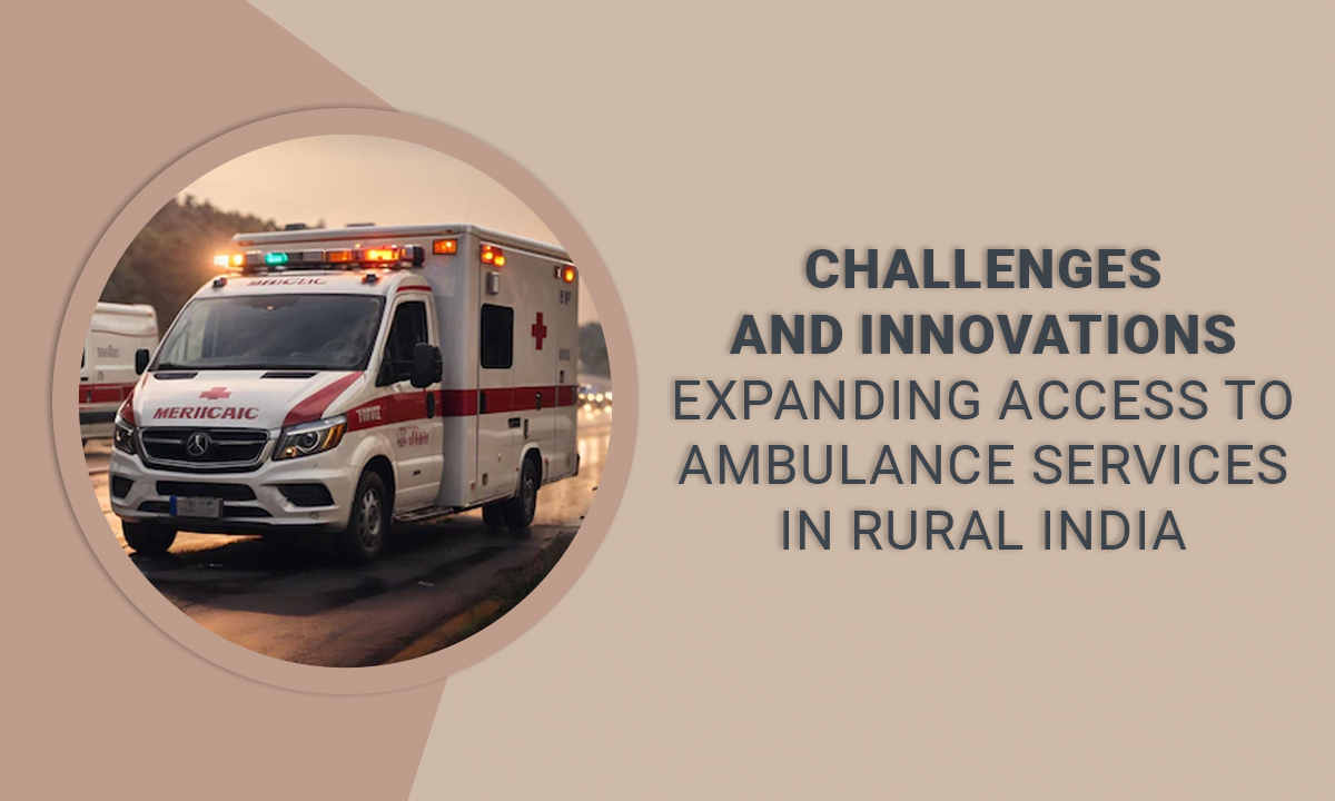 Challenges and Innovations: Expanding Access to Ambulance Services in Rural India - Sankalp Bhoomi Trust