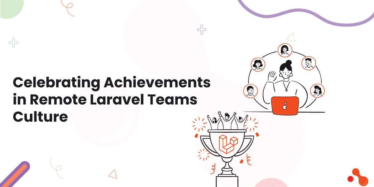 Celebrating Achievements in Remote Laravel Teams Culture