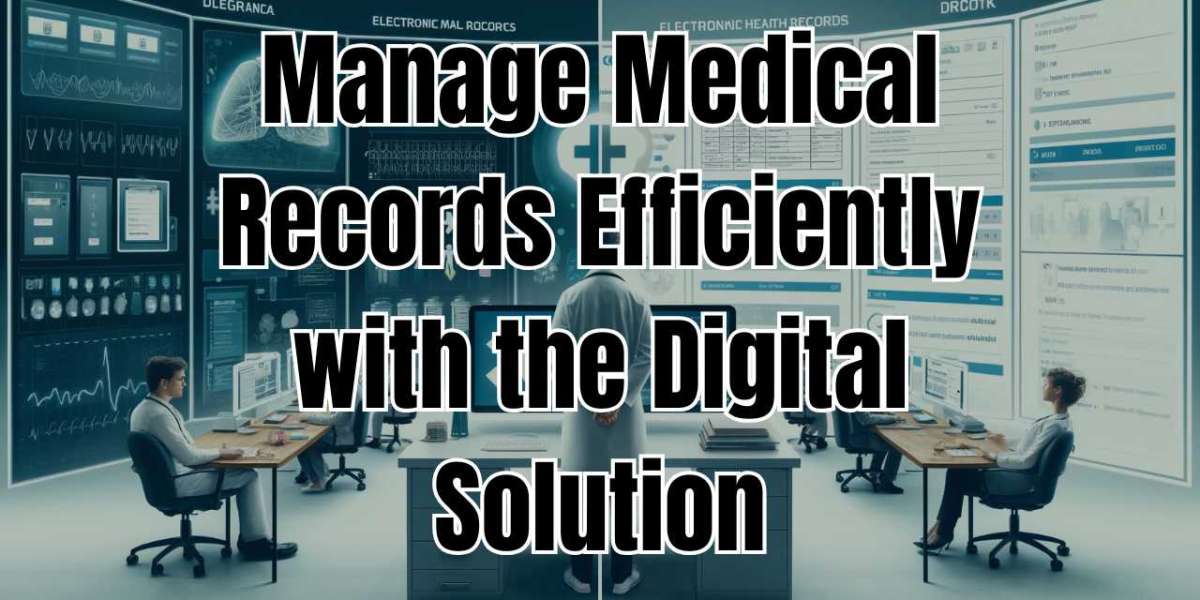 Manage Medical Records Efficiently with the Digital Solution