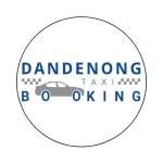 Dandenong Taxi Booking