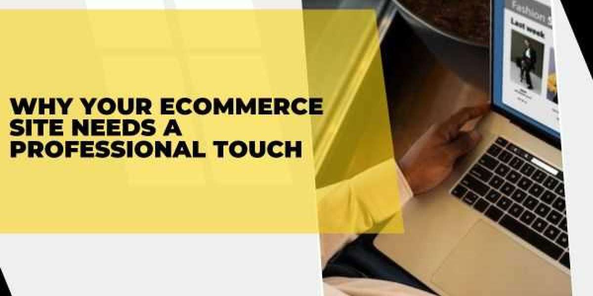 Why Your Ecommerce Site Needs a Professional Touch