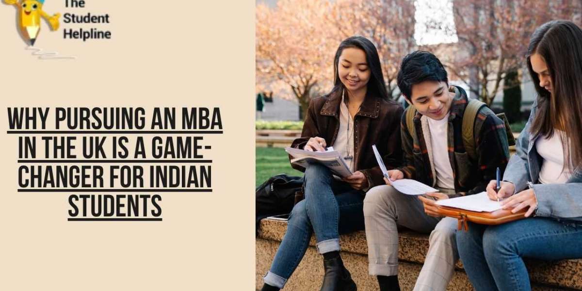 Why Pursuing an MBA in the UK is a Game-Changer for Indian Students