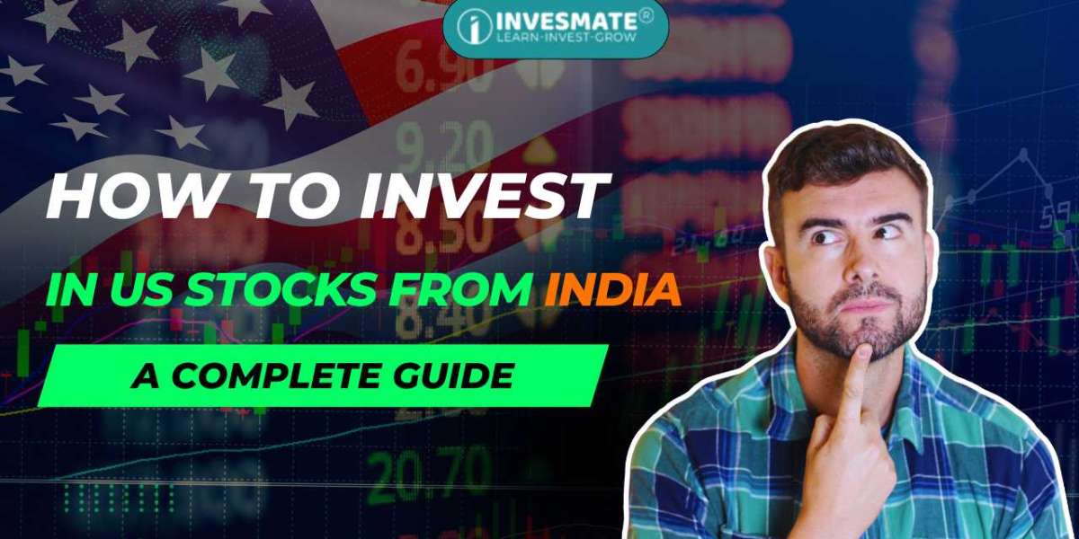 How to Invest in US Stocks from India: A Complete Guide