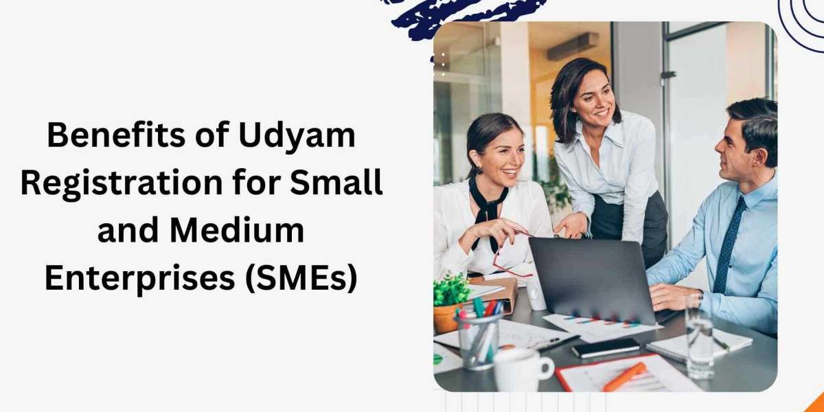 Benefits of Udyam Registration for Small and Medium Enterprises (SMEs)