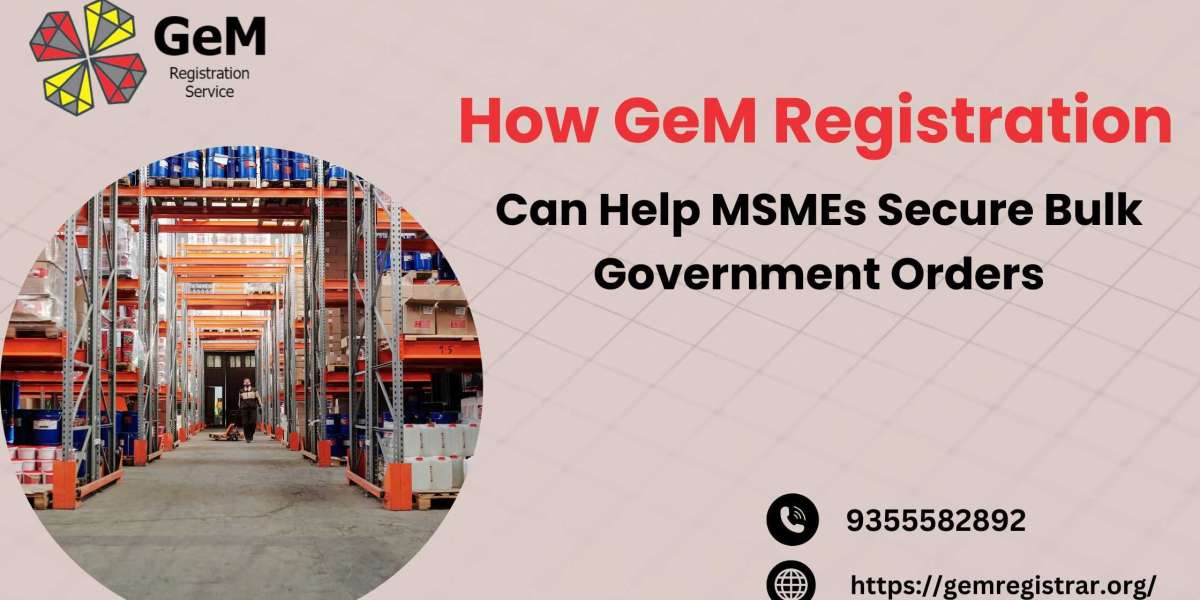 How GeM Registration Can Help MSMEs Secure Bulk Government Orders