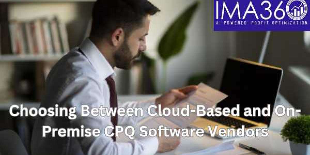 Choosing Between Cloud-Based and On-Premise CPQ Software Vendors