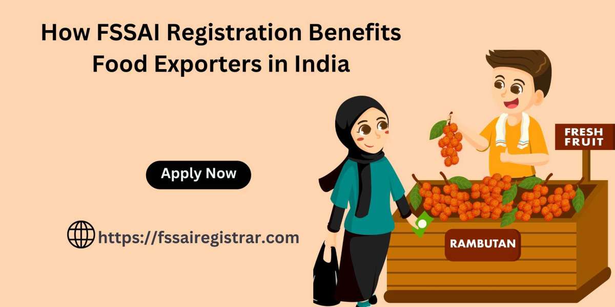 How FSSAI Registration Benefits Food Exporters in India