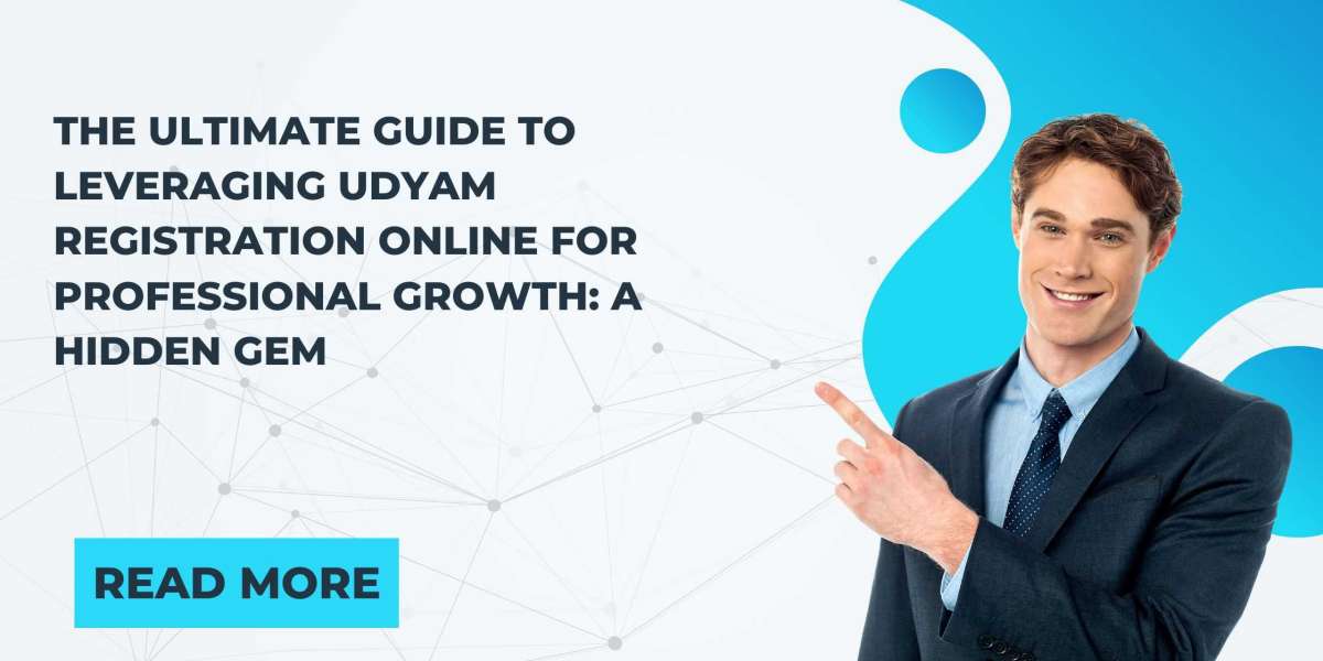 The Ultimate Guide to Leveraging Udyam Registration Online for Professional Growth: A Hidden Gem