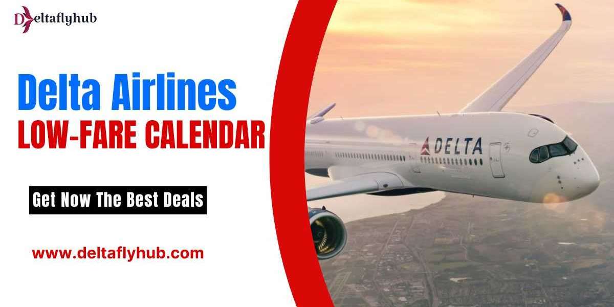 How to Use Delta Airlines Low Fare Calendar