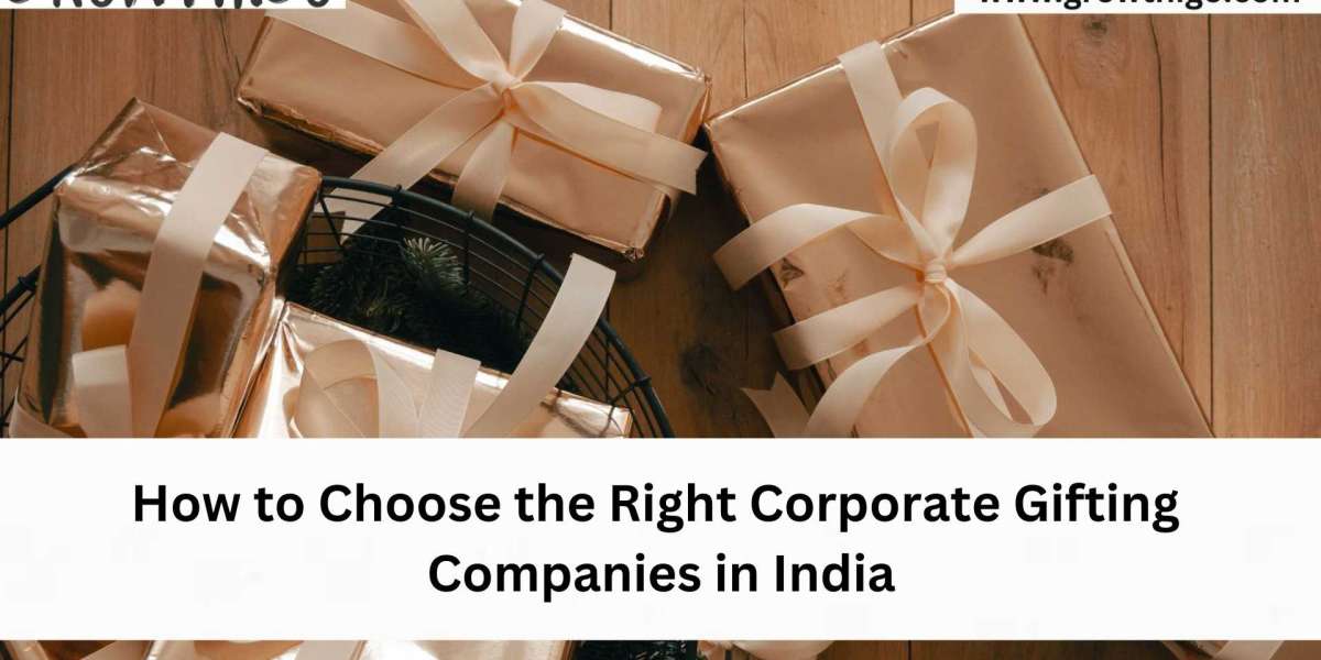 How to Choose the Right Corporate Gifting Companies in India