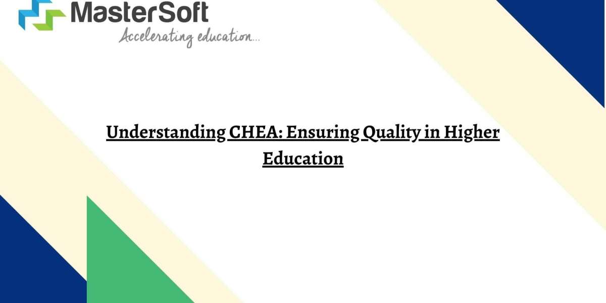 Understanding CHEA: Ensuring Quality in Higher Education