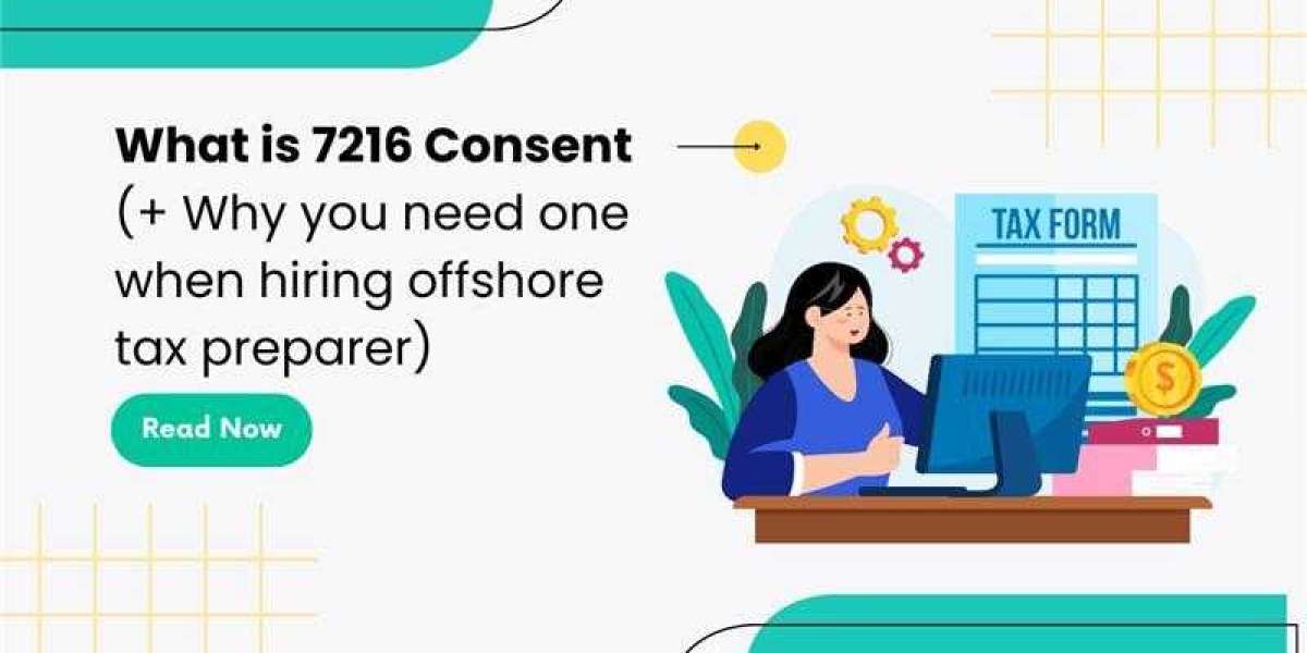 Why 7216 Consent is Crucial When Hiring Offshore Tax Preparers: What You Need to Know