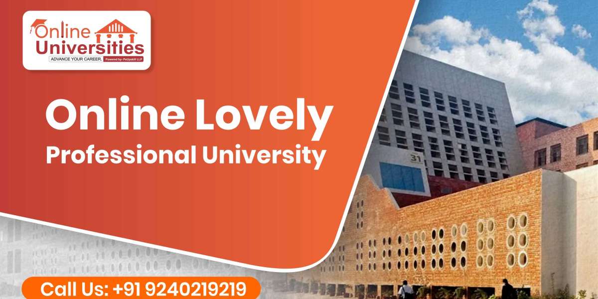 Exploring Online Lovely Professional University: Courses, Admissions, and More