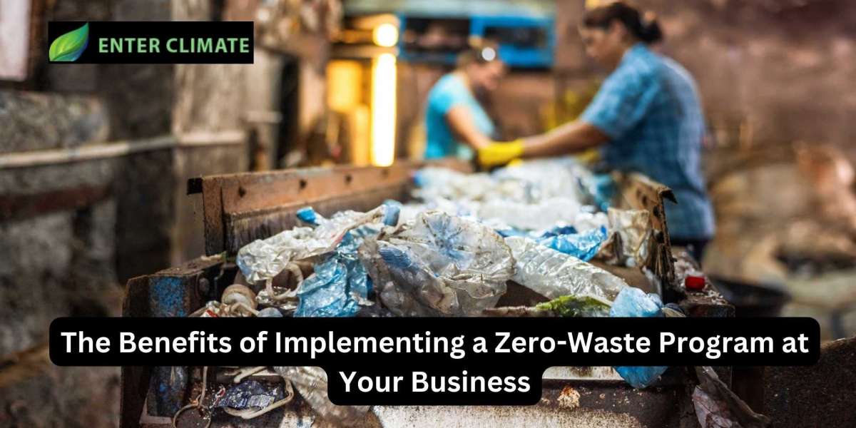 The Benefits of Implementing a Zero-Waste Program at Your Business