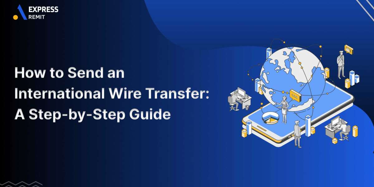 How to Send an International Wire Transfer: Guide in 2025