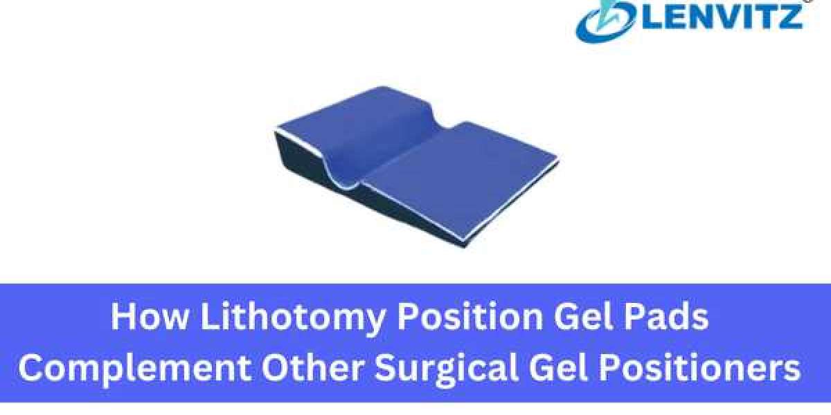 How Lithotomy Position Gel Pads Complement Other Surgical Gel Positioners