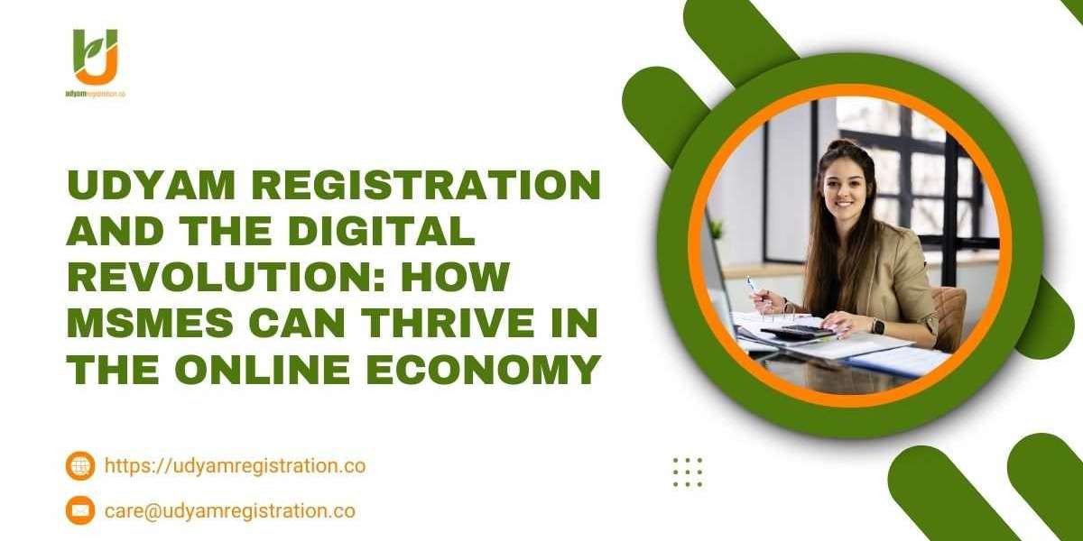 Udyam Registration and the Digital Revolution: How MSMEs Can Thrive in the Online Economy