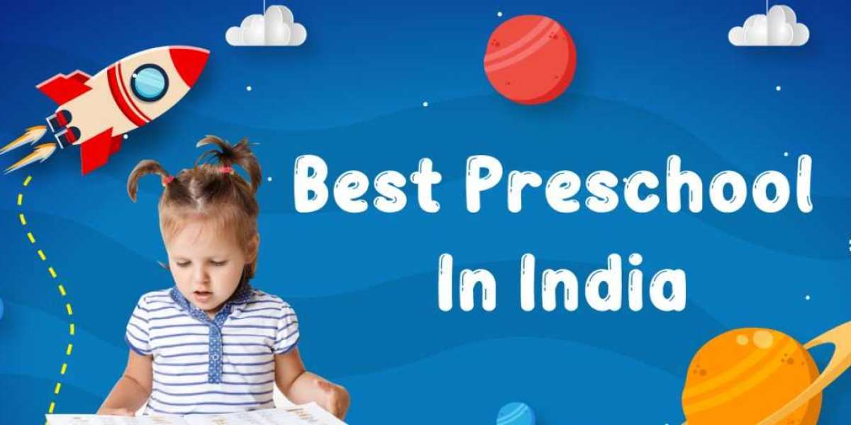 The Best Preschools in India: Choosing the Right Start for Your Child