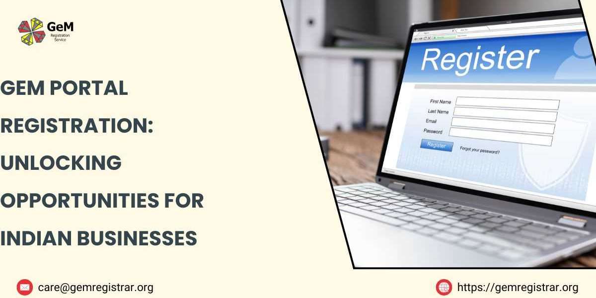 GeM Portal Registration: Unlocking Opportunities for Indian Businesses