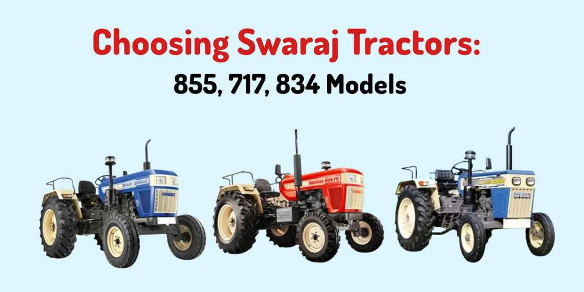 Choosing Swaraj Tractors: 855, 717, 834 Models