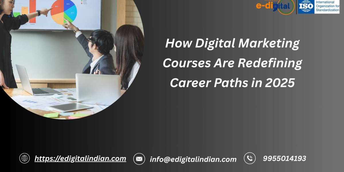 How Digital Marketing Courses Are Redefining Career Paths in 2025
