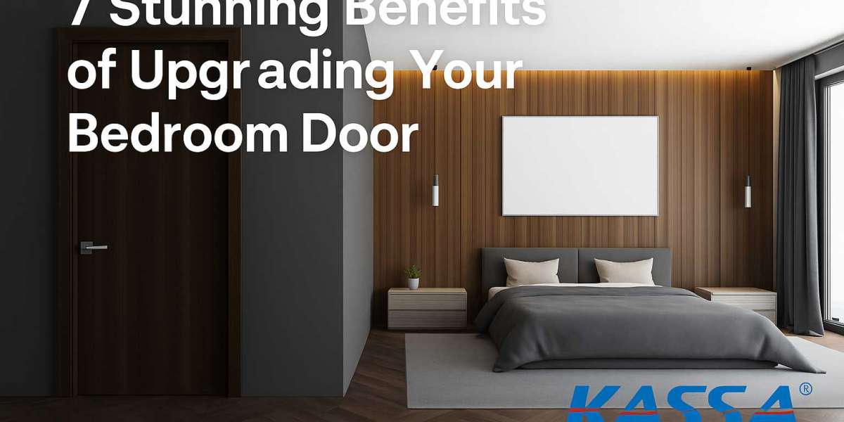 7 Stunning Benefits of Upgrading Your Bedroom Door