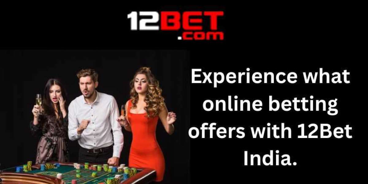 Experience what online betting offers with 12Bet India.