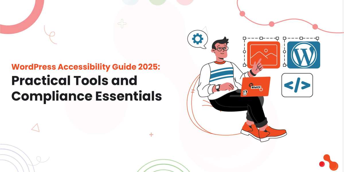 WordPress Accessibility Guide 2025: Practical Tools and Compliance Essentials