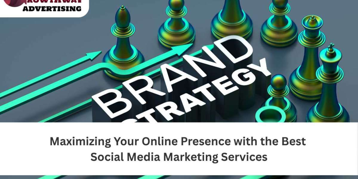 Maximizing Your Online Presence with the Best Social Media Marketing Services