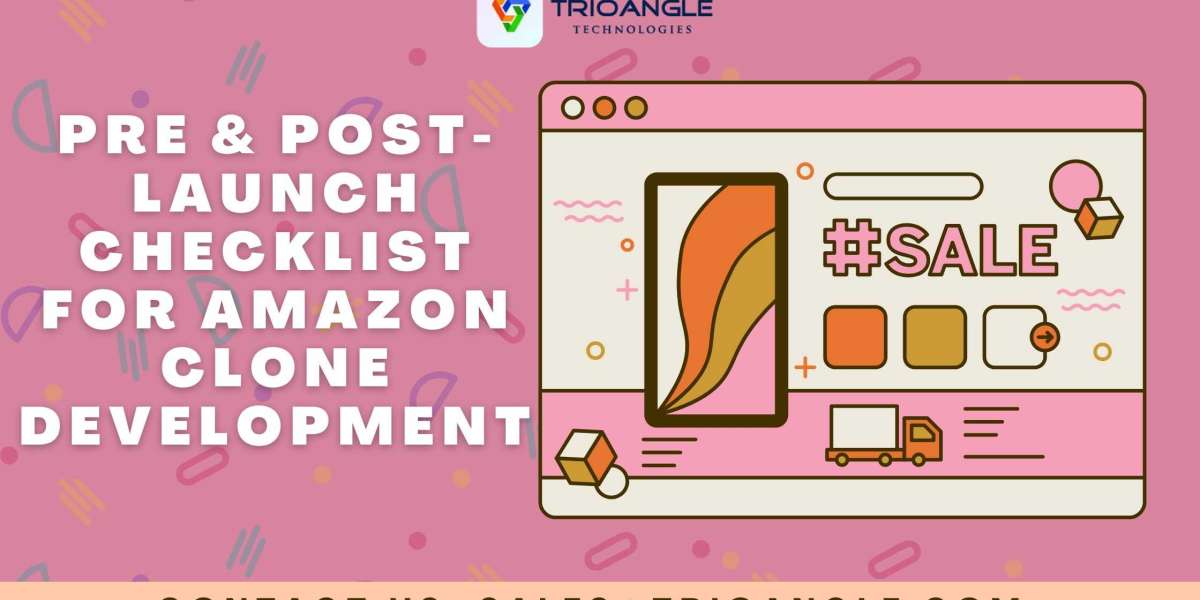 Pre & Post-Launch Checklist For Amazon Clone Development