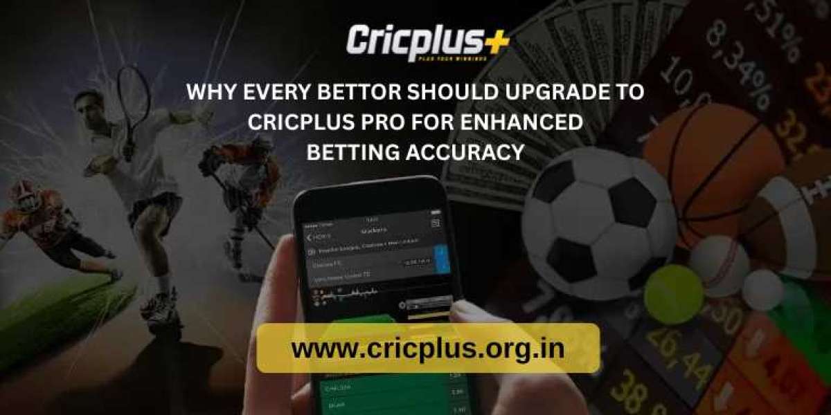 Why Every Bettor Should Upgrade to Cricplus Pro for Enhanced Betting Accuracy