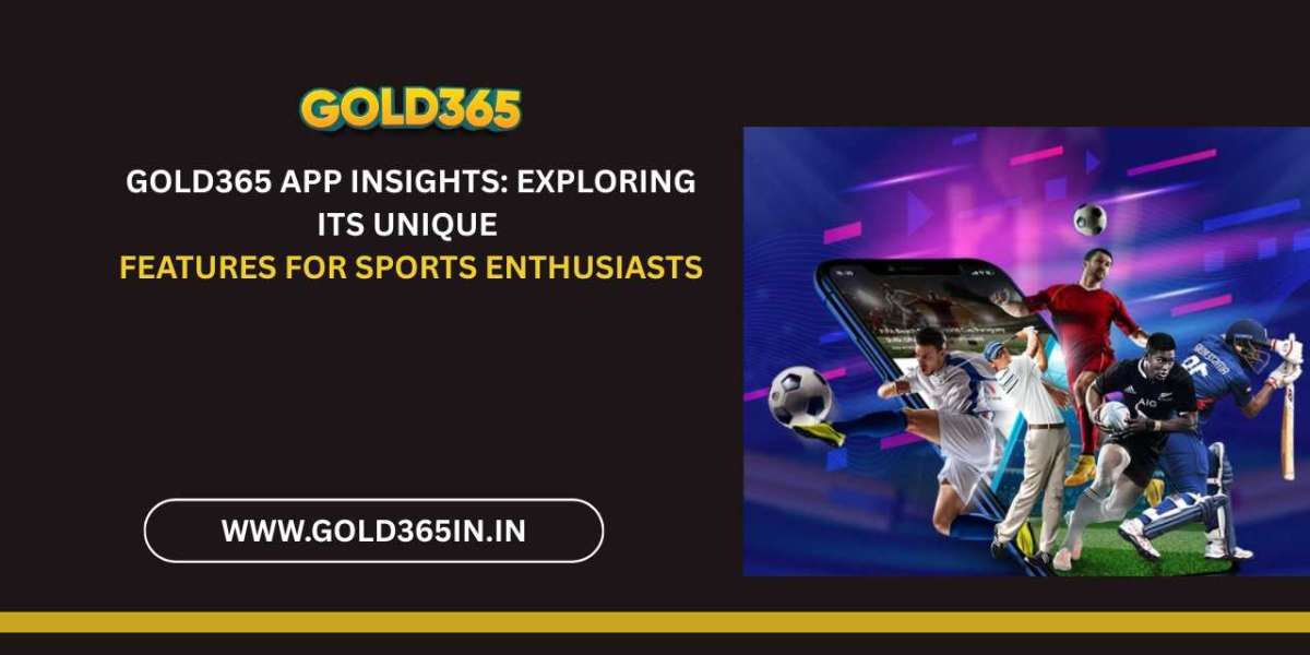Gold365 App Insights: Exploring Its Unique Features for Sports Enthusiasts