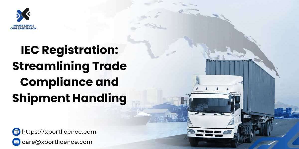 IEC Registration: Streamlining Trade Compliance and Shipment Handling