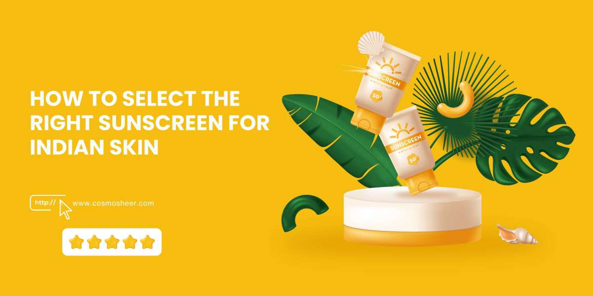 How to Select the Right Sunscreen for Indian Skin
