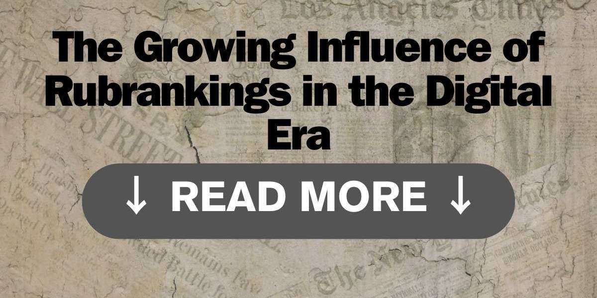 The Growing Influence of Rubrankings in the Digital Era